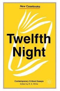 Cover image for Twelfth Night: Contemporary Critical Essays