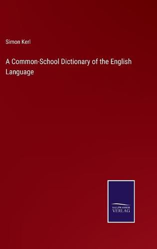 Cover image for A Common-School Dictionary of the English Language