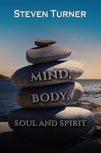 Cover image for Mind, Body, Soul and Spirit