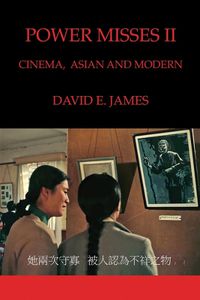 Cover image for Power Misses II: Cinema, Asian and Modern