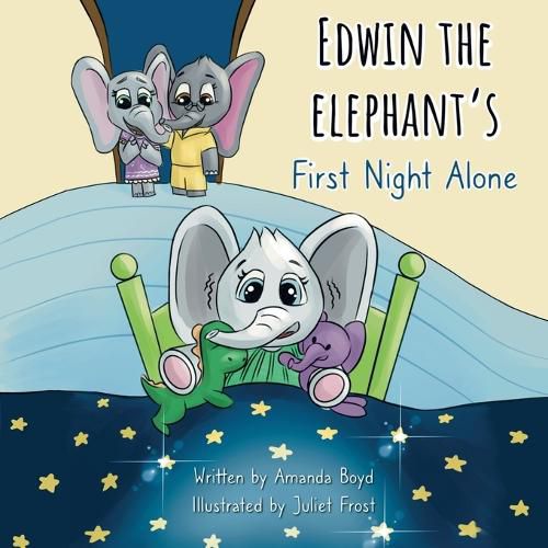 Cover image for Edwin The Elephant's First Night Alone