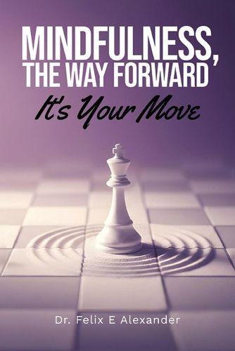 Cover image for Mindfulness, The Way Forward, It's Your Move