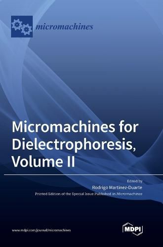 Cover image for Micromachines for Dielectrophoresis, Volume II