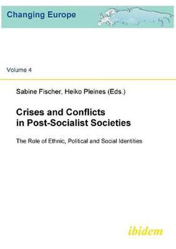 Cover image for Crises and Conflicts in Post-Socialist Societies. The Role of Ethnic, Political and Social Identities