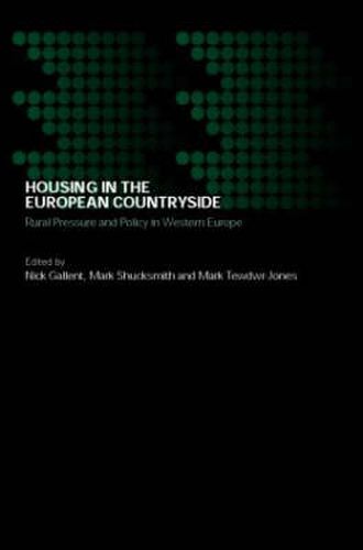 Housing in the European Countryside: Rural Pressure and Policy in Western Europe