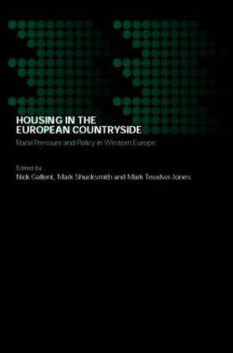 Cover image for Housing in the European Countryside: Rural Pressure and Policy in Western Europe