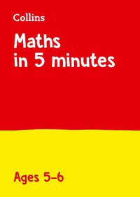 Cover image for Maths in 5 Minutes a Day Age 5-6: Ideal for Use at Home