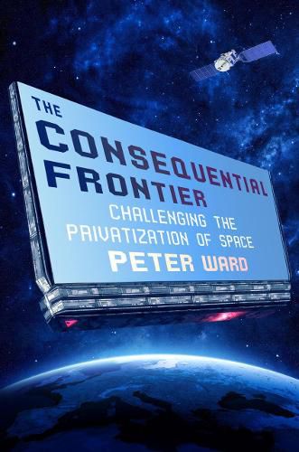 The Consequential Frontier: Challenging the Privatization of Space