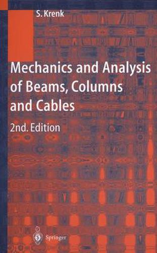 Cover image for Mechanics and Analysis of Beams, Columns and Cables: A Modern Introduction to the Classic Theories