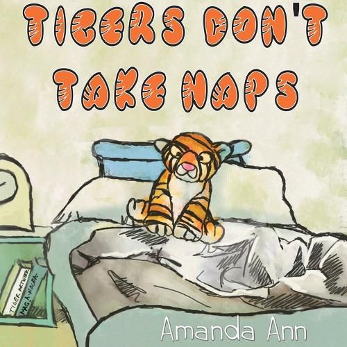 Cover image for Tigers Don't Take Naps