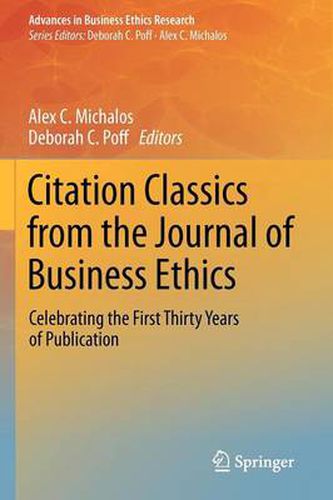 Citation Classics from the Journal of Business Ethics: Celebrating the First Thirty Years of Publication