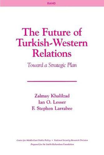 The Future of Turkish-Western Relations: Toward a Strategic Plan