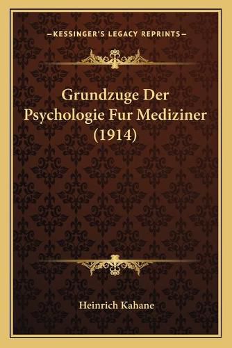 Cover image for Grundzuge Der Psychologie Fur Mediziner (1914)