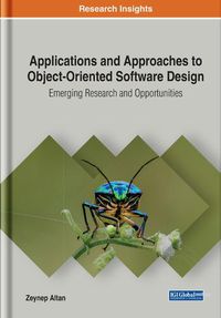 Cover image for Applications and Approaches to Object-Oriented Software Design: Emerging Research and Opportunities