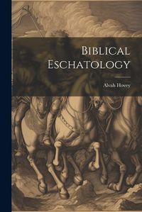 Cover image for Biblical Eschatology