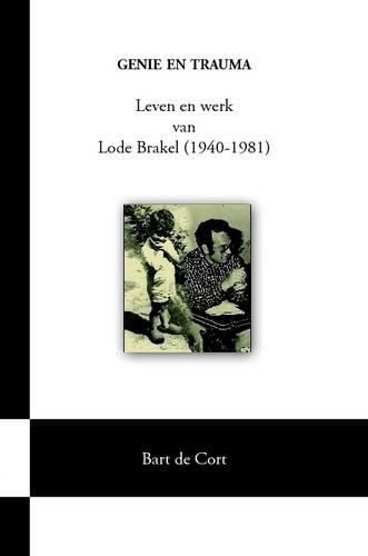 Cover image for Genie En Trauma; Leven En Werk Van Lode Brakel (1940-1981)