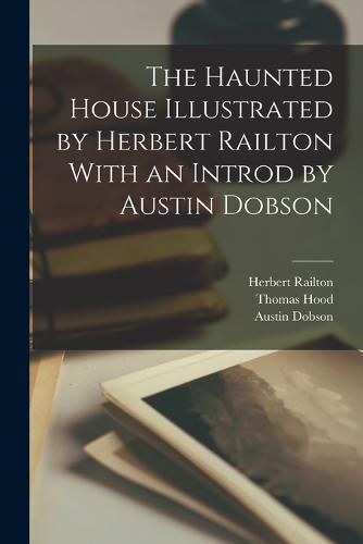 Cover image for The Haunted House Illustrated by Herbert Railton With an Introd by Austin Dobson