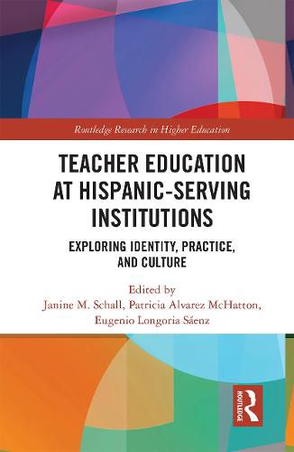 Cover image for Teacher Education at Hispanic-Serving Institutions: Exploring Identity, Practice, and Culture