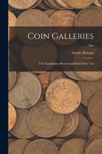 Cover image for Coin Galleries: The Numismatic Review and Fixed Price List; 3n1