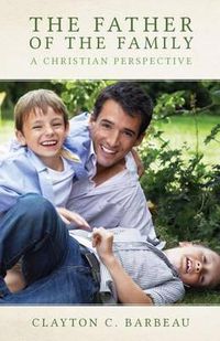 Cover image for The Father of the Family: A Christian Perspective