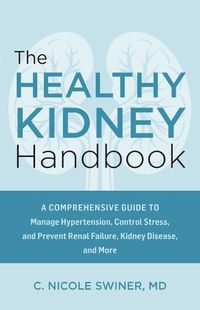 Cover image for The Healthy Kidney Handbook