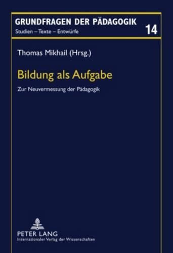 Cover image for Bildung ALS Aufgabe: Zur Neuvermessung Der Paedagogik