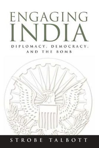 Cover image for Engaging India: Diplomacy, Democracy, and the Bomb