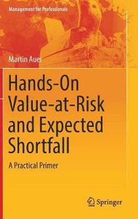 Cover image for Hands-On Value-at-Risk and Expected Shortfall: A Practical Primer