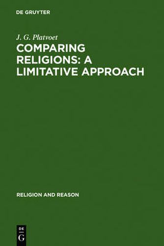 Cover image for Comparing Religions: A Limitative Approach: An Analysis of Akan, Para-Creole, and IFO-Sananda Rites and Prayers