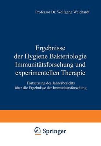 Cover image for Ergebnisse Der Hygiene Bakteriologie Immunitatsforschung Und Experimentellen Therapie: Fortsetzung Des Jahresberichts UEber Die Ergebnisse Der Immunitatsforschung