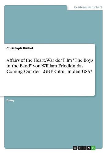 Cover image for Affairs of the Heart. War der Film "The Boys in the Band" von William Friedkin das Coming Out der LGBT-Kultur in den USA?