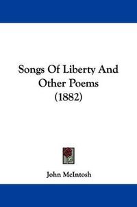 Cover image for Songs of Liberty and Other Poems (1882)