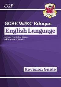 Cover image for GCSE English Language WJEC Eduqas Revision Guide - for the Grade 9-1 Course