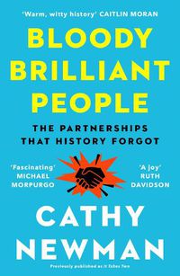 Cover image for Bloody Brilliant People: The Couples and Partnerships That History Forgot