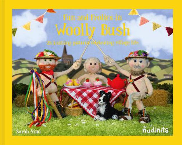 Nudinits: Fun and Frolics in Woolly Bush: 25 Knitting Patterns Celebrating Village Life