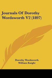 Cover image for Journals of Dorothy Wordsworth V2 (1897)