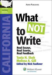 Cover image for What Not to Write: Real Essays, Real Scores, Real Feedback (California)