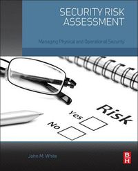 Cover image for Security Risk Assessment: Managing Physical and Operational Security