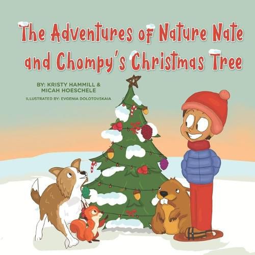 Cover image for The Adventures of Nature Nate and Chompy's Christmas Tree: Holistic Thinking Kids