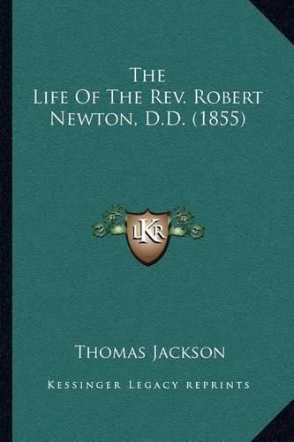 The Life of the REV. Robert Newton, D.D. (1855)