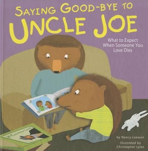 Cover image for Saying Good-Bye to Uncle Joe: What to Expect When Someone You Love Dies