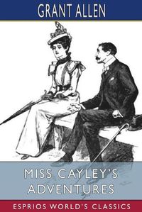 Cover image for Miss Cayley's Adventures (Esprios Classics)