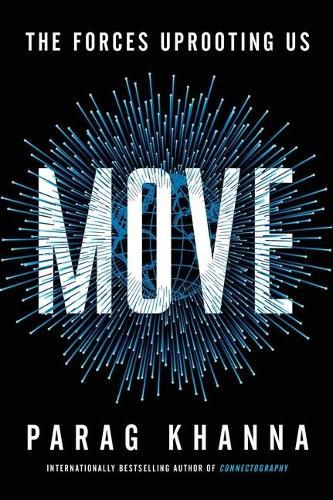 Cover image for Move: The Forces Uprooting Us