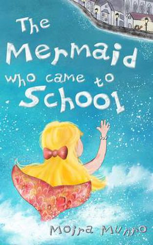 Cover image for The Mermaid Who Came to School: A Funny Thing Happened on World Book Day