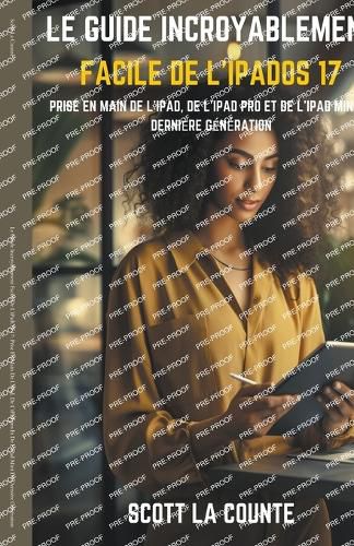 Cover image for Le Guide Incroyablement Facile De L'iPadOS 17