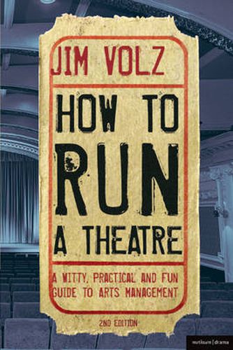 Cover image for How to Run a Theatre: Creating, Leading and Managing Professional Theatre