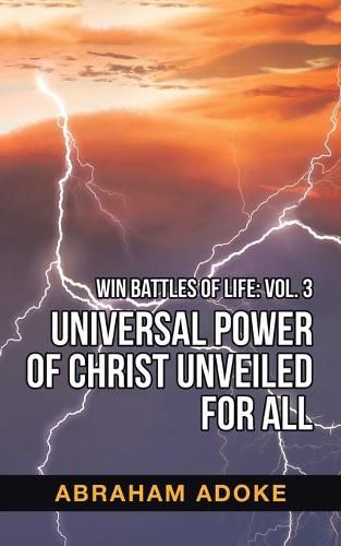 Cover image for Universal Power of Christ Unveiled for All