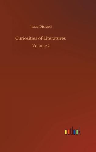 Cover image for Curiosities of Literatures: Volume 2