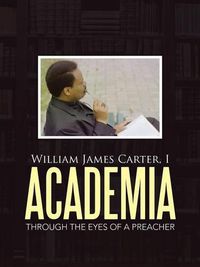 Cover image for Academia: Through the Eyes of a Preacher