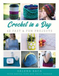 Cover image for Crochet in a Day: 42 Fast & Fun Projects